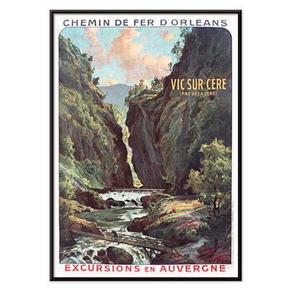 Scenic mountain gorge with river and footbridge in Vic Sur Cere travel poster by Louis Tauzin artwork for excursions in Auvergne, with black aluminium frame on white background